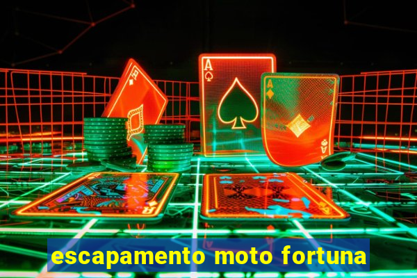 escapamento moto fortuna